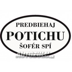 Predbiehaj potichu, šofér spí